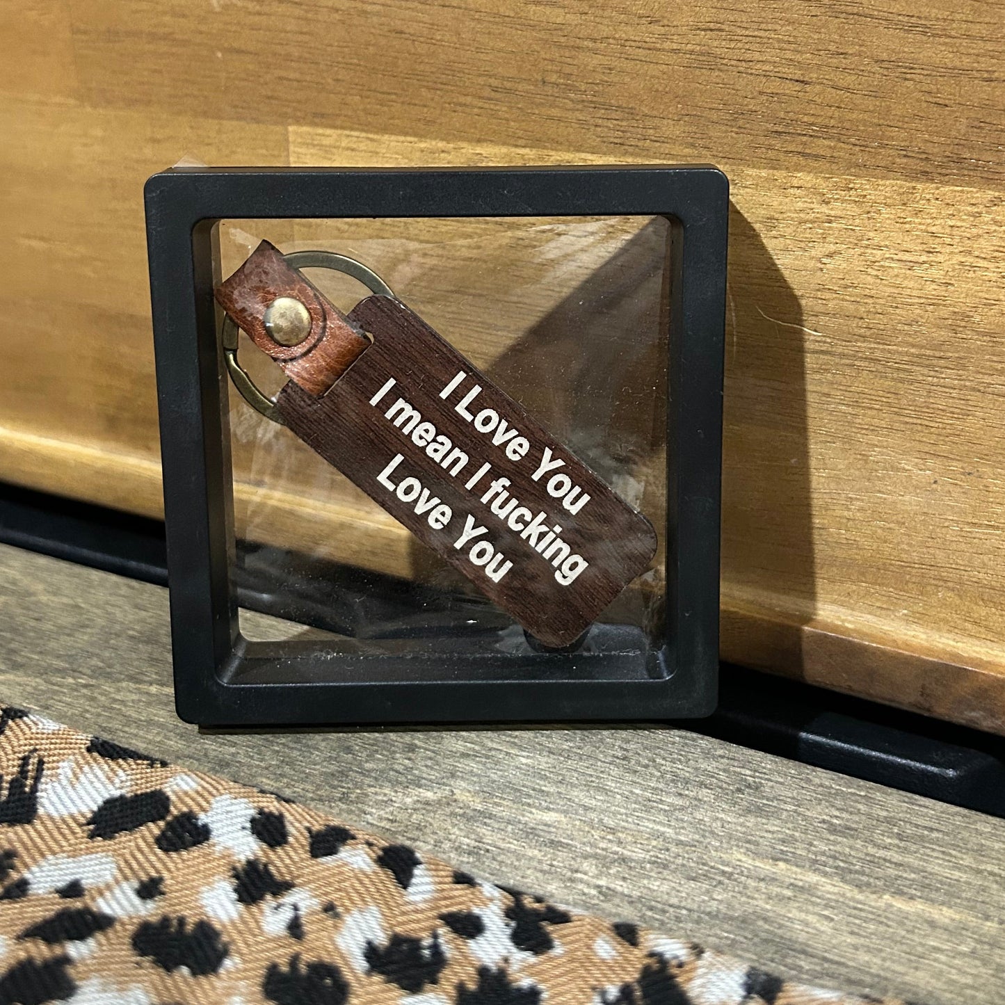 “I Love You… I Mean, I F*cking Love You” Timber Key Tag