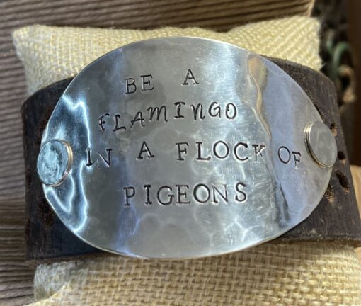 Be a flamingo in a flock of pigeons, stamped cuff