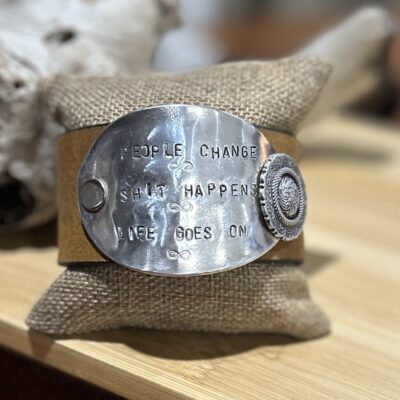 People Change Shit Happens Life Goes On Unique Cuff